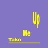 Artwork for "Take Me Up"