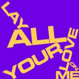 Artwork for "Lay All Your Love On Me"